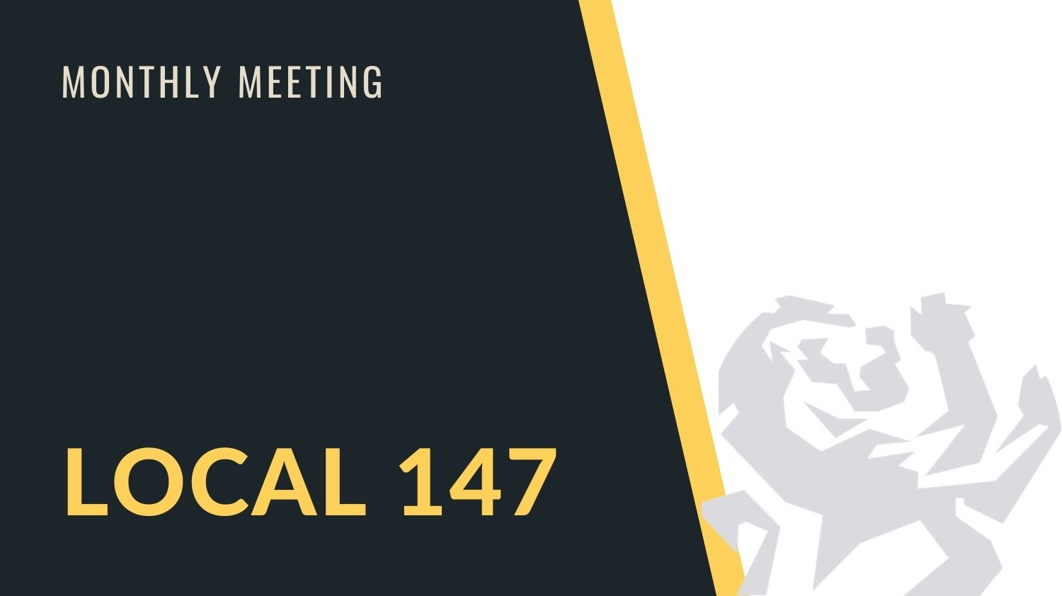 Local 147 Monthly Meeting